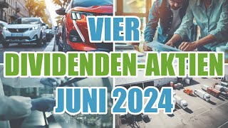 Vier DIVIDENDENAKTIEN Juni 2024 [upl. by Conyers]