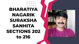 BHARATIYA NAGARIK SURAKSHA SANHITA SECTIONS 202 to 216 [upl. by Notlrahc]