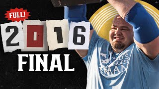 FULL 2016 Worlds Strongest Man  FINAL [upl. by Amelita]