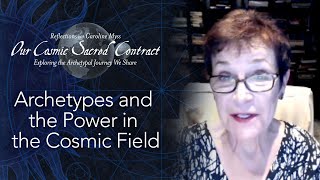 Caroline Myss  Archetypes and the Power in the Cosmic Field [upl. by Wetzell]