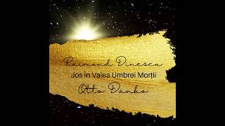 Raimond Dinescu amp Otto Danko  Jos În Valea Umbrei Morții Official Video [upl. by Cyndy]