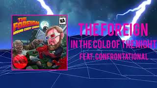 THE FOREIGN  IN THE COLD OF THE NIGHT Feat Confrontational ALBUM STREAM [upl. by Eevets]