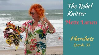 Mette Larsen The Rebel Knitter  Fiberchats Episode 93 [upl. by Castorina980]