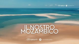 IL NOSTRO MOZAMBICO [upl. by Llerrud955]