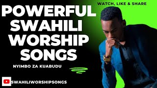 SWAHILI WORSHIP SONGS 2024  swahiliworshipsongs [upl. by Maccarone]