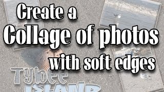 Create a Collage of photos with soft edges in Photoshop CC [upl. by Cindelyn]