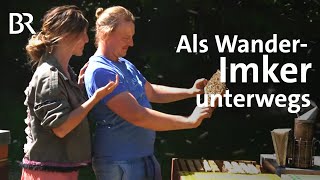 BioHonig Als WanderImker mit Bienen unterwegs  Lust aufs Land Bayerische Hofgeschichten  BR [upl. by Attenrev]