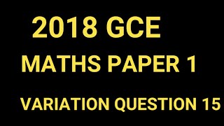 2018 GCE Maths Paper 1  Question 15  Variation 2018gce variation [upl. by Grimbly]