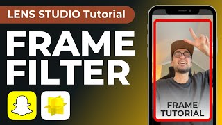 Frame Filter  Lens Studio Tutorial  Create your own Snapchat Filter [upl. by Barbette472]