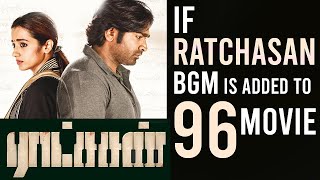 Why Editing amp BGM matters  ftRatchasan 96 Movie  If Ratchasan BGM is added to 96 movie ENE [upl. by Cordeelia]