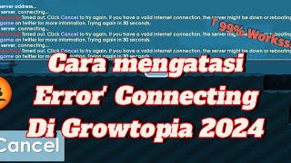 Cara mengatasi Error Connecting di Growtopia 2024 Dijamin Workkkk [upl. by Pelagias]