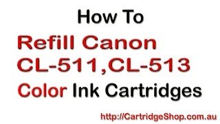 How To Refill Canon CL511 CL513 Color Ink Cartridges [upl. by Narbig]