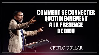 Comment se connecter quotidiennement à la présence de Dieu  Creflo Dollar [upl. by Valer]