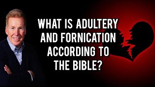 What Is Adultery And Fornication According To The Bible [upl. by Kiraa]