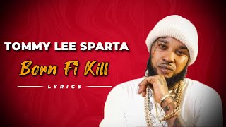 Tommy Lee Sparta  Born to Kill lyrics [upl. by Iborian478]