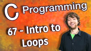 C Programming Tutorial 67  Intro to Loops [upl. by Falkner751]