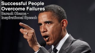 Barack Obama  Successful People Overcome Failures  Inspirational Speech [upl. by Llednyl]