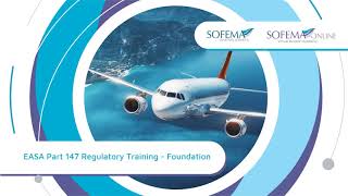 EASA Part 147 Regulatory Training  Foundation Online Course Introduction  Sofema Online [upl. by Darryl]