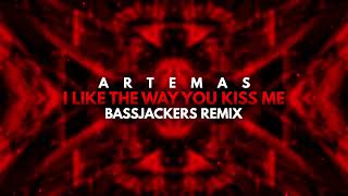 Artemas  I Like The Way You Kiss Me Bassjackers Remix [upl. by Nahsar]