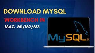 How Download Mysql Workbench in Mac M1 M2 M3 [upl. by Rednaxela]