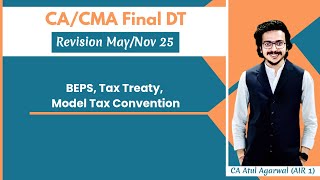 CACMA Final DT amp International Tax Revision MayNov 2025  BEPS Tax Treaty MTCAtul Agarwal AIR 1 [upl. by Uolyram]