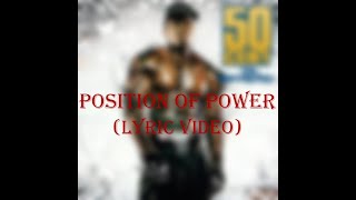 50 Cent  Position Of Power Lyrics [upl. by Eerrehs930]