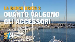 Quanto valgono gli accessori in una barca usata  3° puntata  SVN [upl. by Armand]