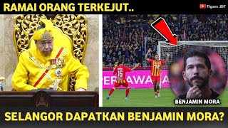 🔴Impian Selangor🔥Rasmi Benjamin mora Tinggalkan York United Selangor FC mahu dapatkan Benjamin Mora [upl. by Htes]