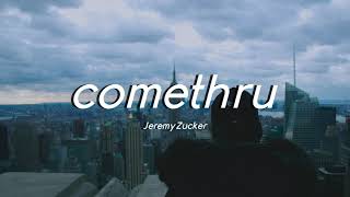 Jeremy Zucker  comethru Slowed  Lyrics [upl. by Suk764]