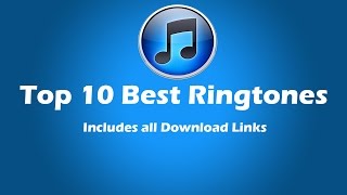 Top 10 Best Ringtones DOWNLOAD LINKS INCLUDED [upl. by Anilorak]