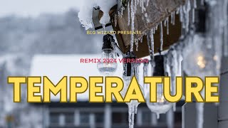 TEMPERATURE  BIG WIZARD  REMIX 2024 VERSION [upl. by Ed549]