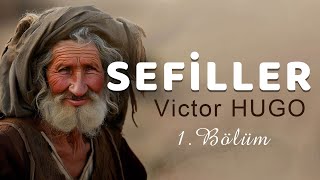 Sefiller  SESLİ KİTAP  Victor HUGO 1BölümVasfiye Sarıkaya ÜCRETSİZ [upl. by Ymmij]