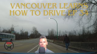 Vancouver Learns How To Drive EP 34 DASH CAM [upl. by Sadie]