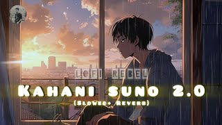 Kahani suno 20  Slowed reverb  kaifi khalil  Lofi Rebel  slowedreverb kahanisuno sadsong [upl. by Nettle]