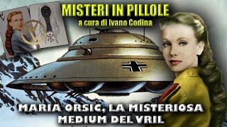 Maria Orsic la misteriosa medium del Vril [upl. by Oimetra774]