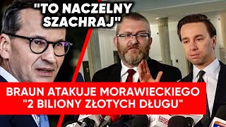 quot2 biliony złotych długuquot Konfederacja uderza w Morawieckiego To naczelny szachraj [upl. by Arihay]