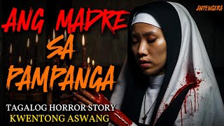 ANG MADRE 1  ANTINGERA  KWENTONG ASWANG [upl. by Martinic]