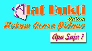 Alat Bukti Dalam Hukum Acara Pidana [upl. by Massimiliano]