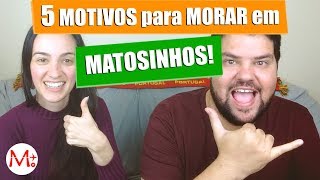 5 ÓTIMOS MOTIVOS para VIVER em MATOSINHOS PORTUGAL  Canal Maximizar [upl. by Durrett]