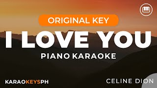 I Love You  Celine Dion Piano Karaoke [upl. by Egamlat206]