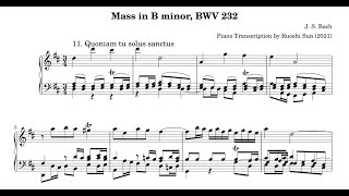 Quoniam tu solus sanctus  Cum Sancto Spiritu Mass in B Minor piano transcription [upl. by Torras]