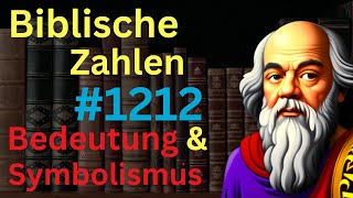 Biblische Zahl 1212 in der Bibel – Bedeutung und Symbolik [upl. by Ahsaet]