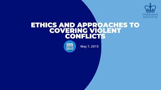 Ethics and Approaches to Covering Violent Conflicts 5715 [upl. by Destinee]