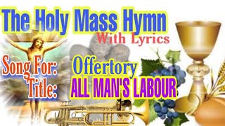 ALL MANS LABOUR  Offertory  The Holy Mass Hymn  Inspirasyon [upl. by Tichon]