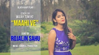 Maahi Ve  Rabba Mashup CoverRojalin Sahu  Richa Sharma [upl. by Oak]