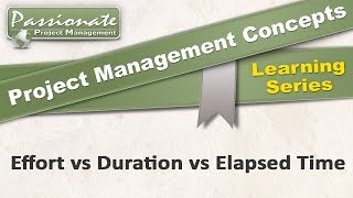 Project Management Concept 16 Effort v Duration v Elapsed Time [upl. by Stuppy]