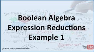 Boolean Algebra Reductions Example 1 [upl. by Tallbott]