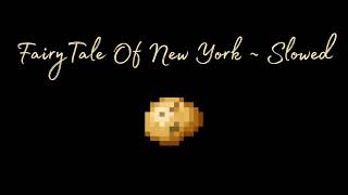 FairyTale Of New York  Slowed [upl. by Anek588]