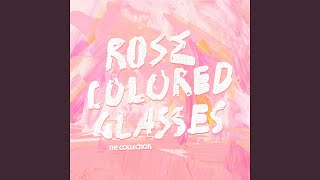 Rose Colored Glasses [upl. by Ardnohs]