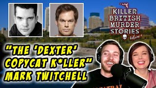 quotThe Dexter Copycat Killerquot Mark Twitchell  Killer British Murder Stories Vol 4 Feat Bobbie Holmes [upl. by Hemingway141]